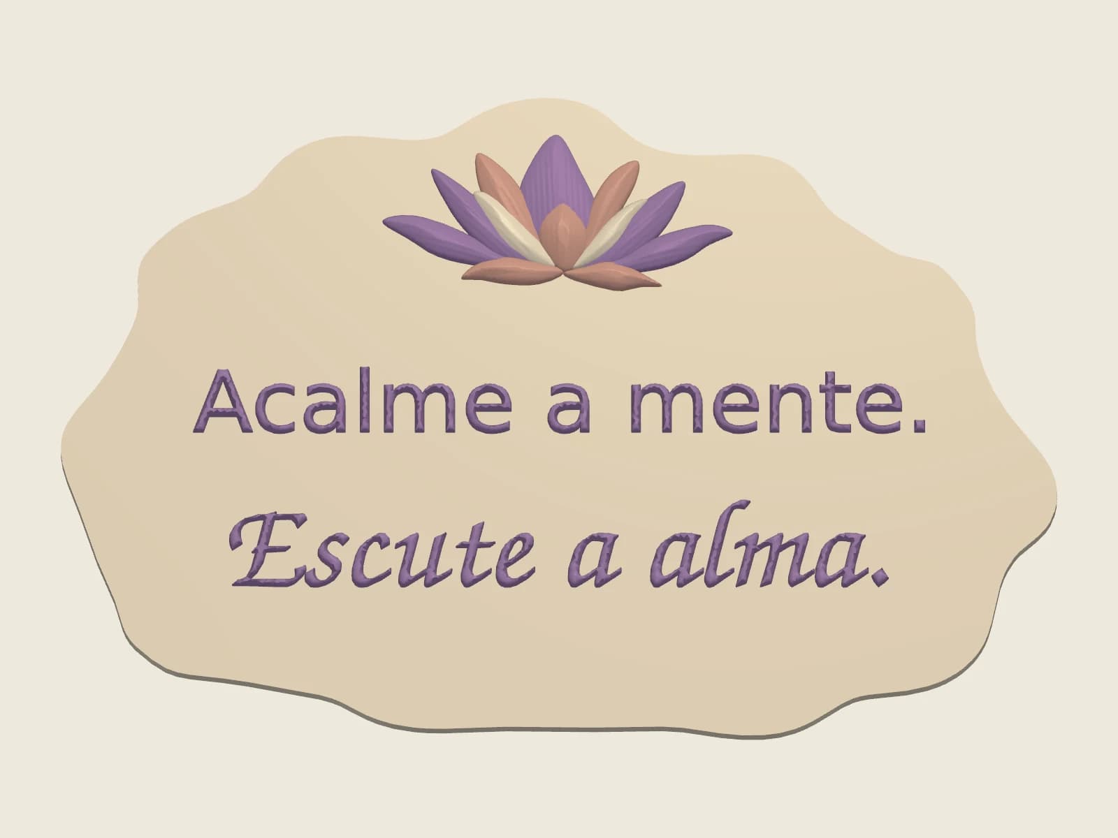 Placa decorativa — Acalme a mente. Escute a alma.
