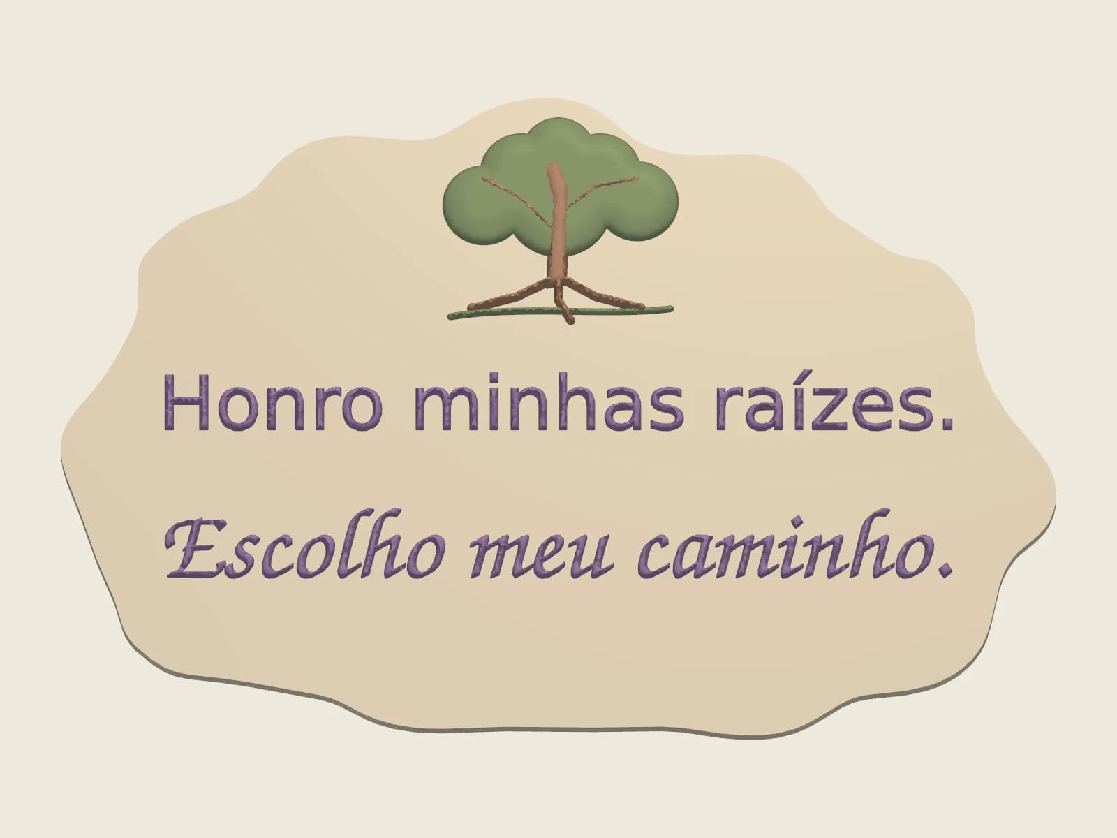 Placa decorativa — Honro minhas raízes. Escolho meu caminho.