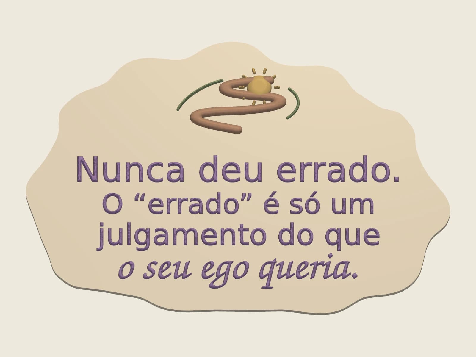Placa decorativa — Nunca deu errado.