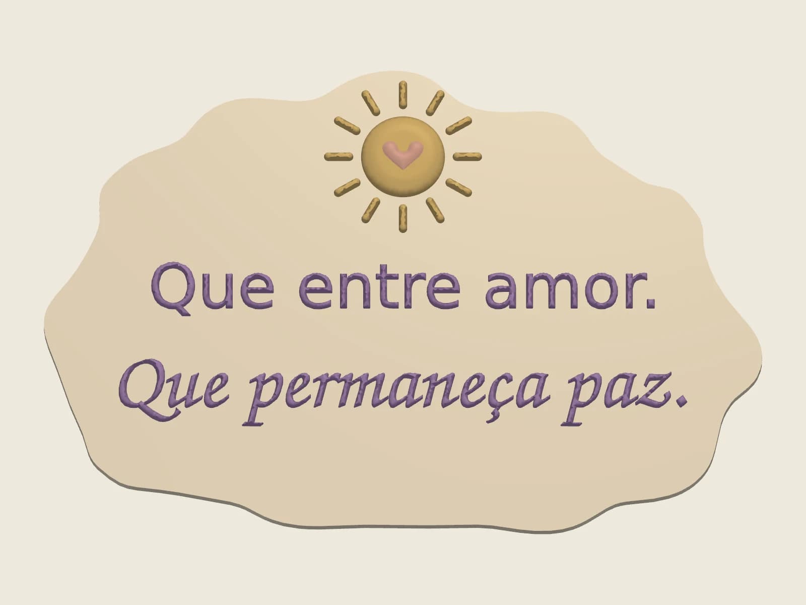 Placa decorativa — Que entre amor. Que permaneça paz.